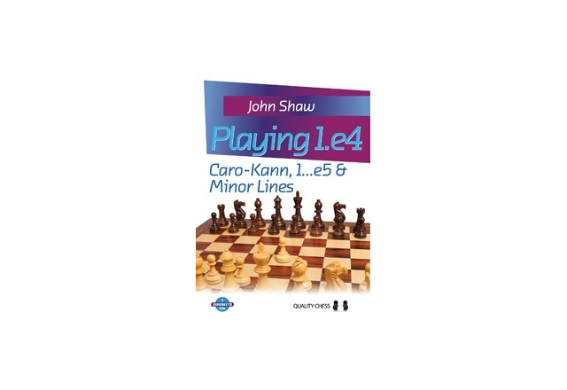 Playing 1.e4 - Caro-Kann, 1...e5 and Minor Lines (hardcover) by John Shaw
